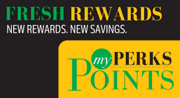 My Perks Points - Fresh Rewards. New Rewards. New Savings.